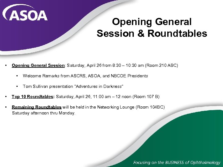 Opening General Session & Roundtables • Opening General Session: Saturday, April 26 from 8: