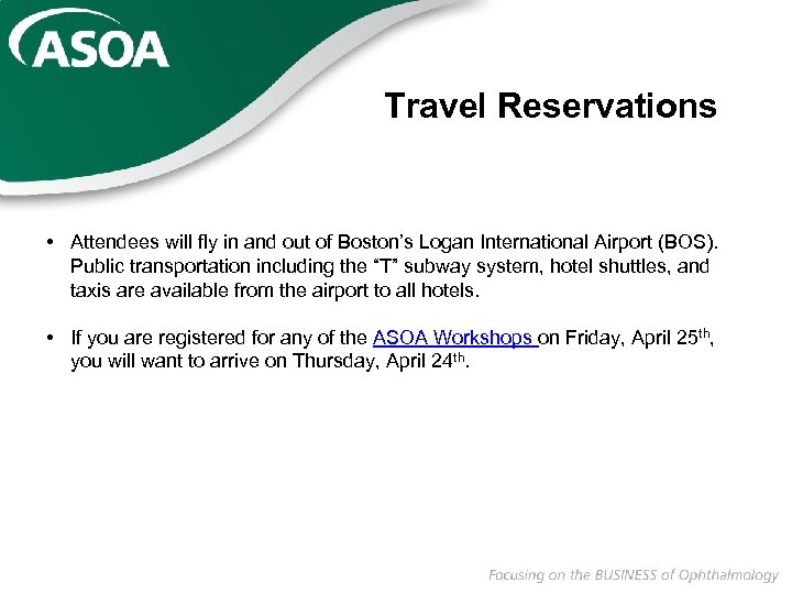 Travel Reservations • Attendees will fly in and out of Boston’s Logan International Airport