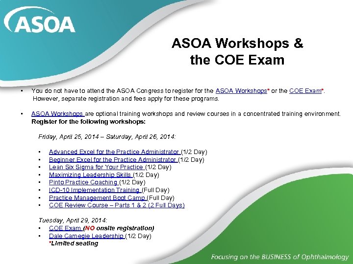 ASOA Workshops & the COE Exam • You do not have to attend the