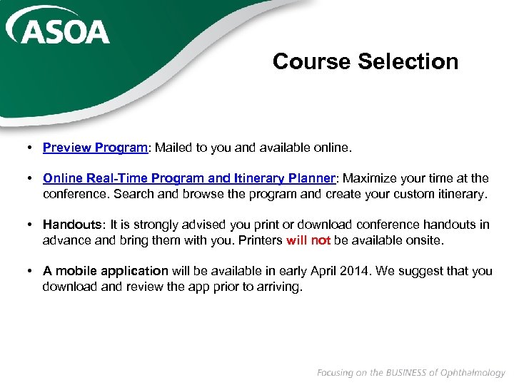 Course Selection • Preview Program: Mailed to you and available online. • Online Real-Time