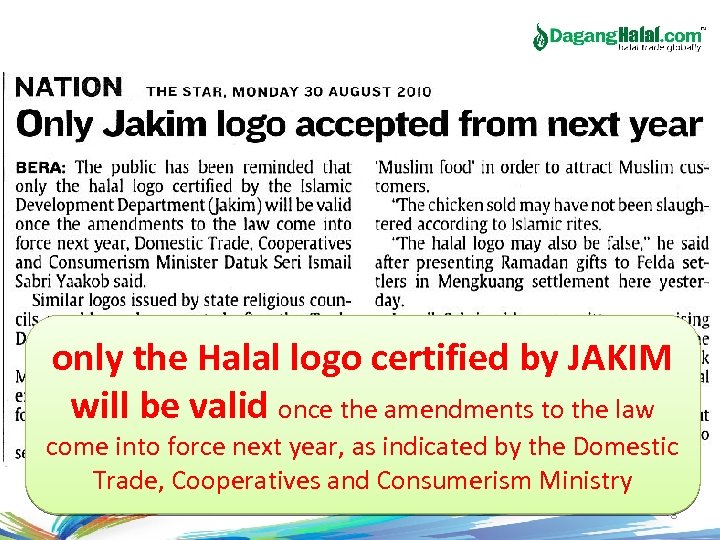 only the Halal logo certified by JAKIM will be valid once the amendments to
