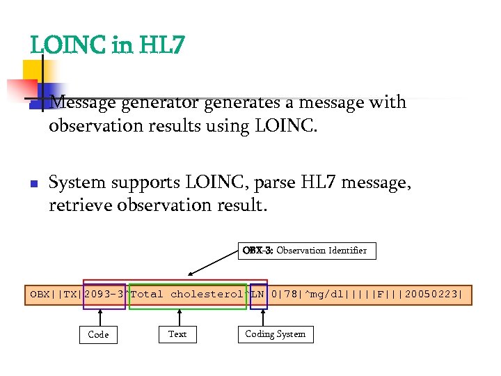 LOINC in HL 7 Message generator generates a message with observation results using LOINC.