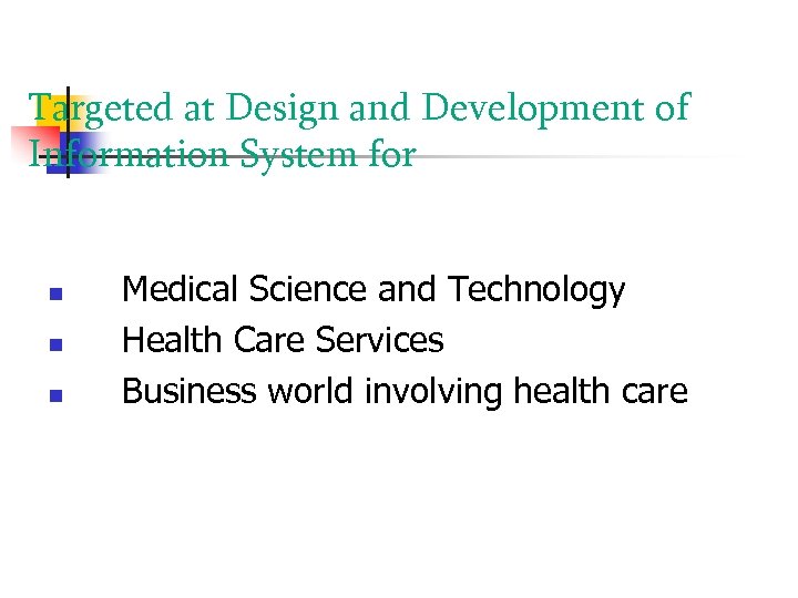 Targeted at Design and Development of Information System for Medical Science and Technology Health