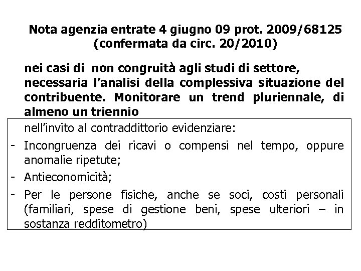 Nota agenzia entrate 4 giugno 09 prot. 2009/68125 (confermata da circ. 20/2010) nei casi