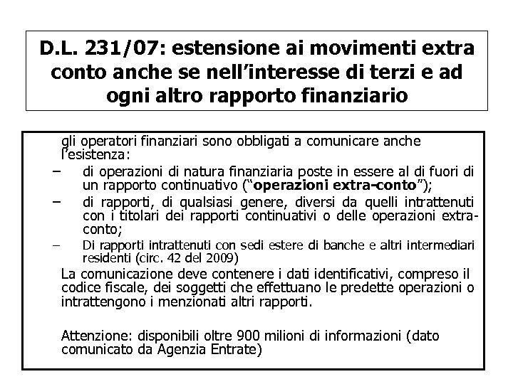 D. L. 231/07: estensione ai movimenti extra conto anche se nell’interesse di terzi e