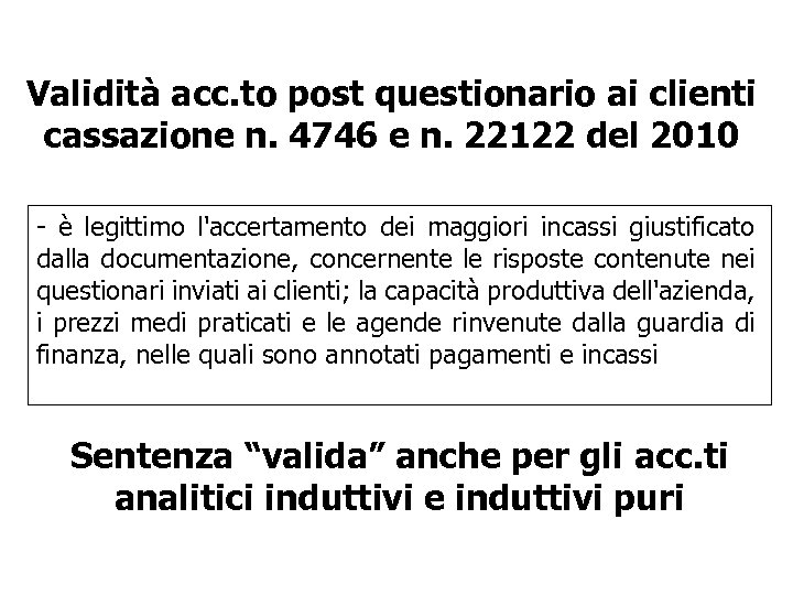 Validità acc. to post questionario ai clienti cassazione n. 4746 e n. 22122 del