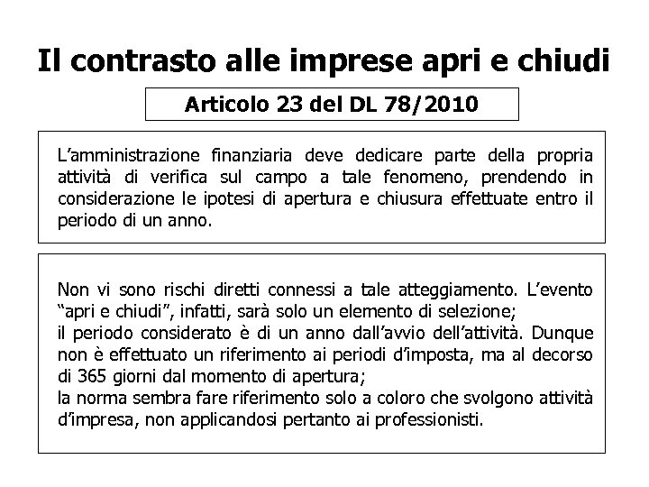 Il contrasto alle imprese apri e chiudi Articolo 23 del DL 78/2010 L’amministrazione finanziaria