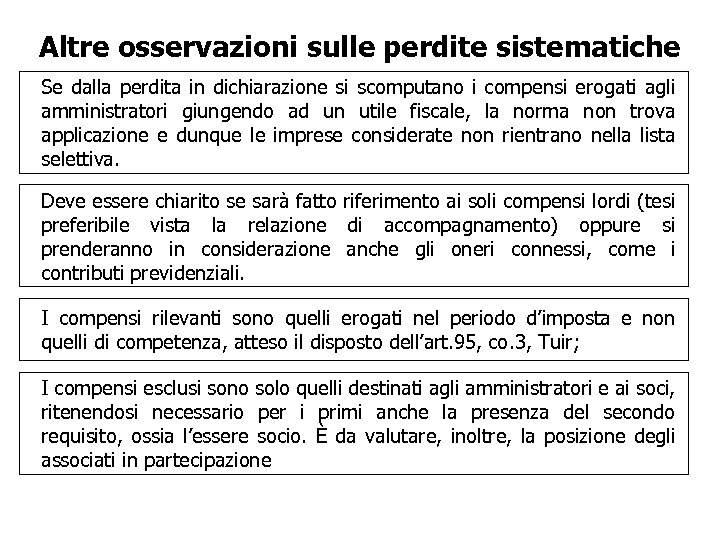 Altre osservazioni sulle perdite sistematiche Se dalla perdita in dichiarazione si scomputano i compensi