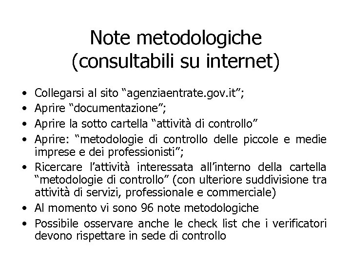 Note metodologiche (consultabili su internet) • • Collegarsi al sito “agenziaentrate. gov. it”; Aprire