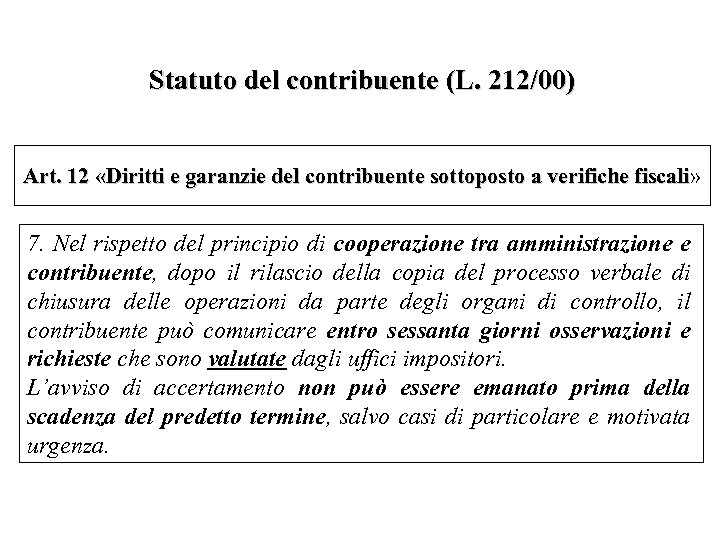 Statuto del contribuente (L. 212/00) Art. 12 «Diritti e garanzie del contribuente sottoposto a