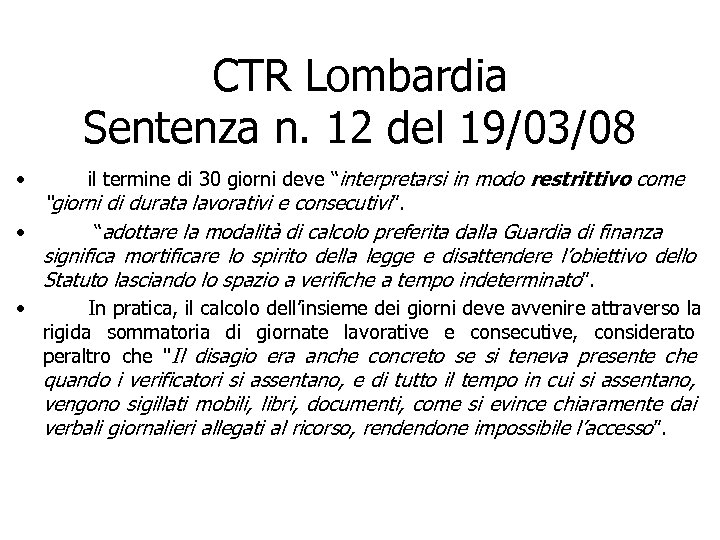 CTR Lombardia Sentenza n. 12 del 19/03/08 il termine di 30 giorni deve “interpretarsi