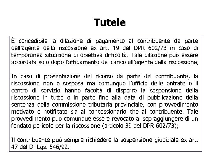Tutele È concedibile la dilazione di pagamento al contribuente da parte dell’agente della riscossione