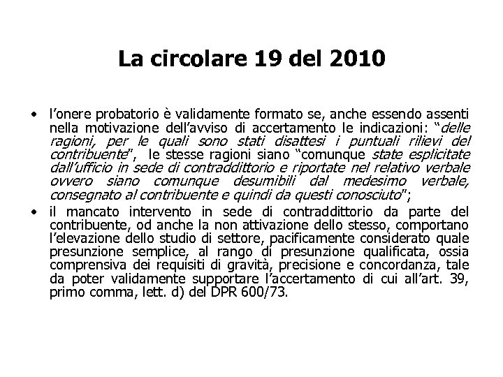 La circolare 19 del 2010 • l’onere probatorio è validamente formato se, anche essendo