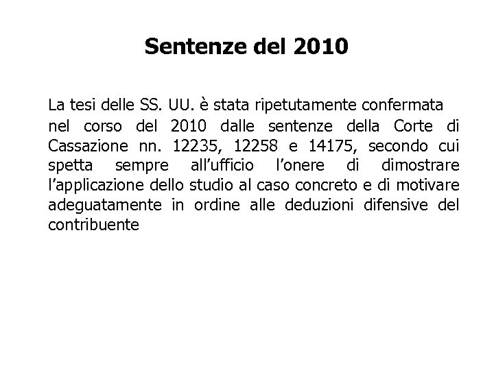 Sentenze del 2010 La tesi delle SS. UU. è stata ripetutamente confermata nel corso