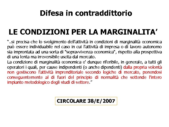 Difesa in contraddittorio LE CONDIZIONI PER LA MARGINALITA’ “. . si precisa che lo