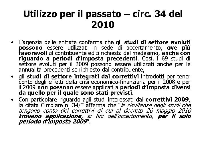 Utilizzo per il passato – circ. 34 del 2010 • L’agenzia delle entrate conferma