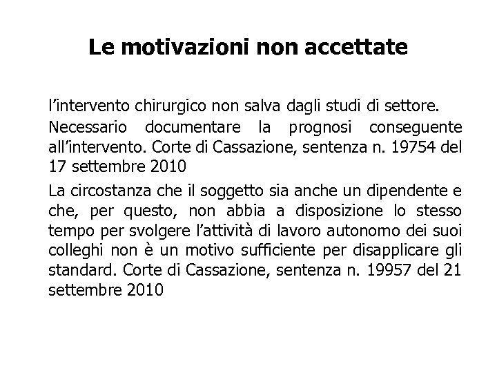 Le motivazioni non accettate l’intervento chirurgico non salva dagli studi di settore. Necessario documentare