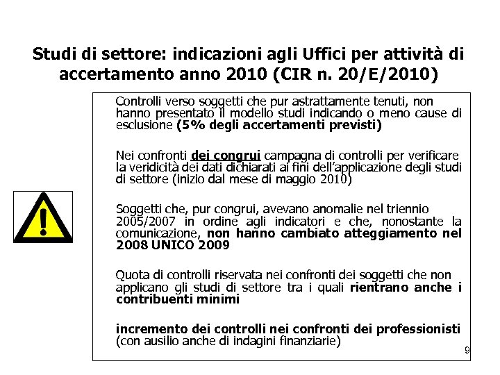 Studi di settore: indicazioni agli Uffici per attività di accertamento anno 2010 (CIR n.