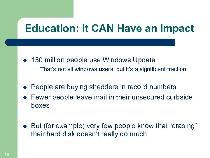 Education: It CAN Have an Impact l 150 million people use Windows Update –