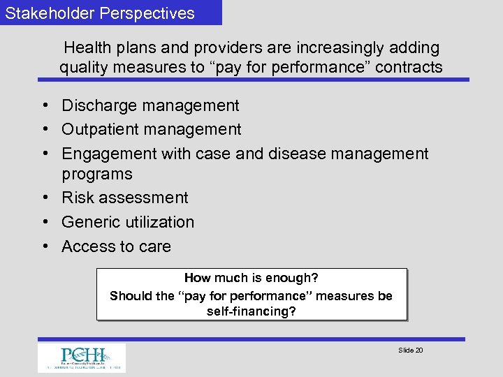 Stakeholder Perspectives Health plans and providers are increasingly adding quality measures to “pay for