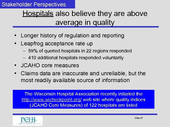 Stakeholder Perspectives Hospitals also believe they are above average in quality • Longer history