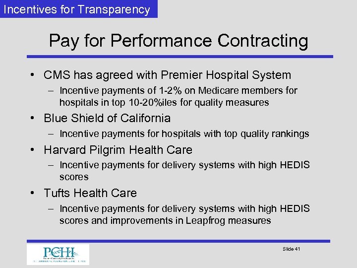 Incentives for Transparency Pay for Performance Contracting • CMS has agreed with Premier Hospital
