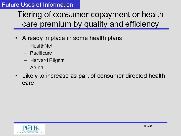 Future Uses of Information Tiering of consumer copayment or health care premium by quality