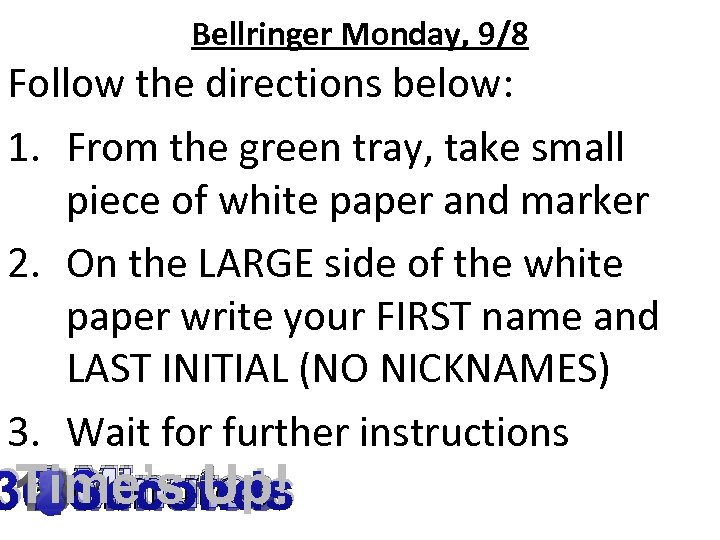 Bellringer Monday, 9/8 Follow the directions below: 1. From the green tray, take small