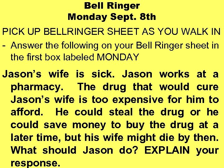 Bell Ringer Monday Sept. 8 th PICK UP BELLRINGER SHEET AS YOU WALK IN