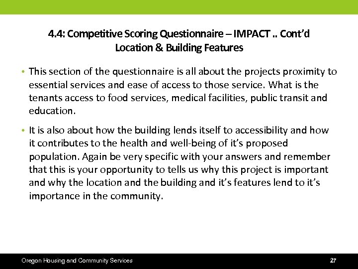4. 4: Competitive Scoring Questionnaire – IMPACT. . Cont’d Location & Building Features •