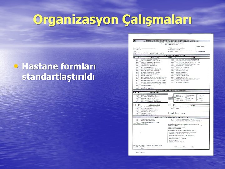 Organizasyon Çalışmaları • Hastane formları standartlaştırıldı 