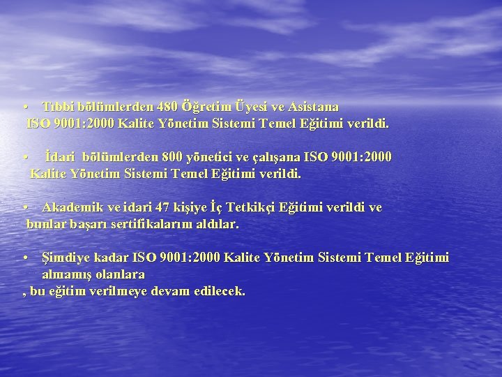  • Tıbbi bölümlerden 480 Öğretim Üyesi ve Asistana ISO 9001: 2000 Kalite Yönetim