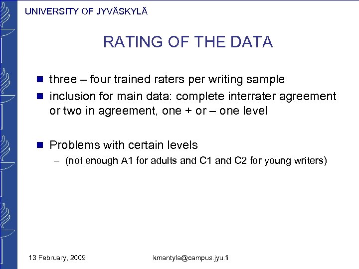UNIVERSITY OF JYVÄSKYLÄ RATING OF THE DATA n three – four trained raters per