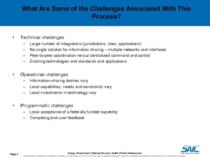 What Are Some of the Challenges Associated With This Process? • Technical challenges –