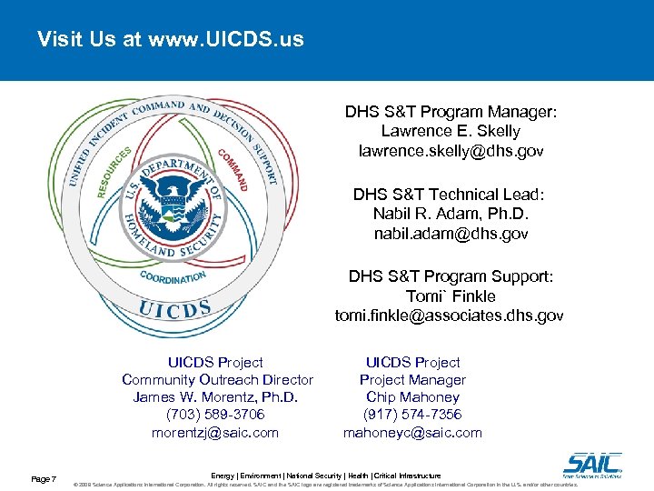 Visit Us at www. UICDS. us DHS S&T Program Manager: Lawrence E. Skelly lawrence.