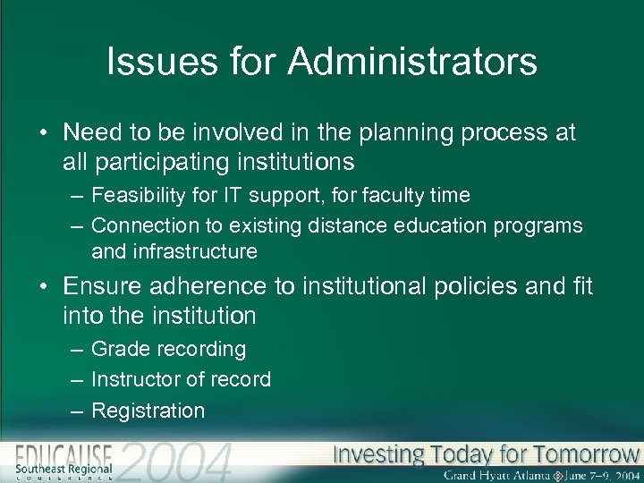 Issues for Administrators • Need to be involved in the planning process at all