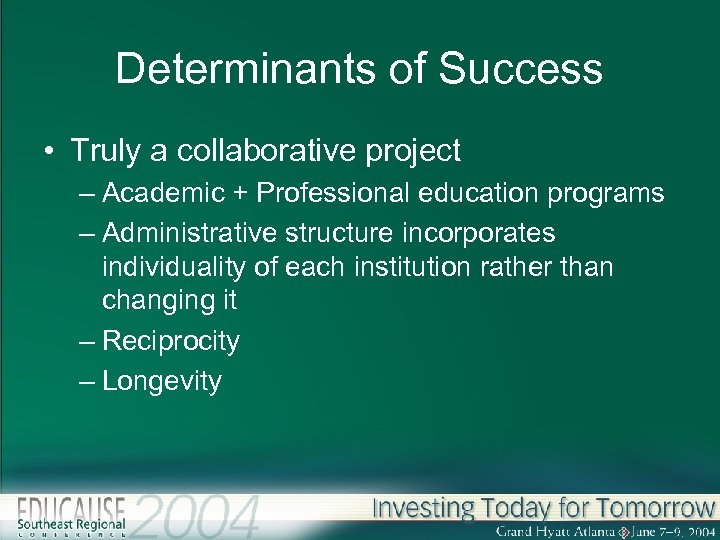 Determinants of Success • Truly a collaborative project – Academic + Professional education programs