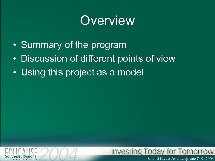 Overview • Summary of the program • Discussion of different points of view •