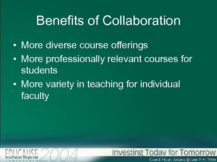 Benefits of Collaboration • More diverse course offerings • More professionally relevant courses for