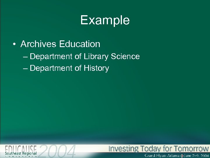 Example • Archives Education – Department of Library Science – Department of History 