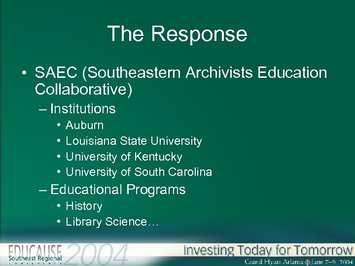 The Response • SAEC (Southeastern Archivists Education Collaborative) – Institutions • • Auburn Louisiana