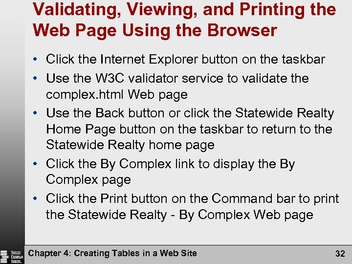 Validating, Viewing, and Printing the Web Page Using the Browser • Click the Internet