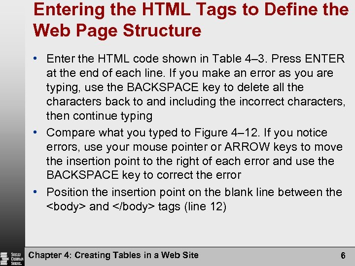 Entering the HTML Tags to Define the Web Page Structure • Enter the HTML