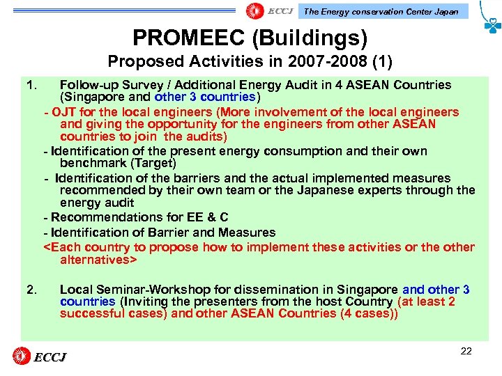 The Energy conservation Center Japan PROMEEC (Buildings) Proposed Activities in 2007 -2008 (1) 1.