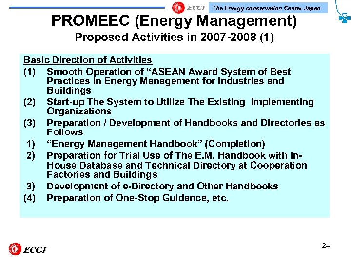 The Energy conservation Center Japan PROMEEC (Energy Management) Proposed Activities in 2007 -2008 (1)