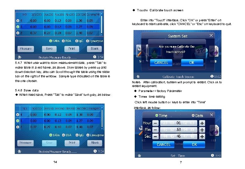 ◆ Touch：Calibrate touch screen Enter into “Touch” interface, Click “OK” or press “Enter” on