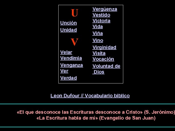 U Unción Unidad V Velar Vendimia Venganza Verdad Vergüenza Vestido Victoria Vida Viña Vino