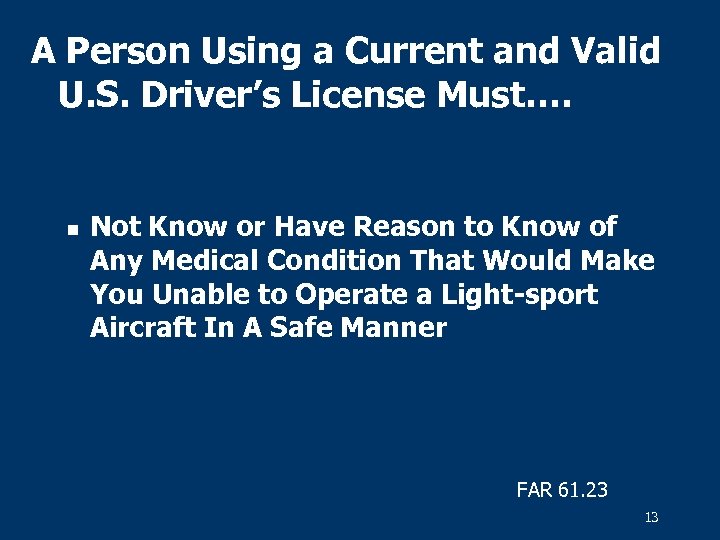 A Person Using a Current and Valid U. S. Driver’s License Must…. n Not