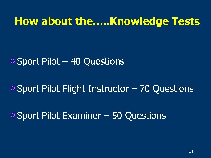 How about the…. . Knowledge Tests Sport Pilot – 40 Questions Sport Pilot Flight