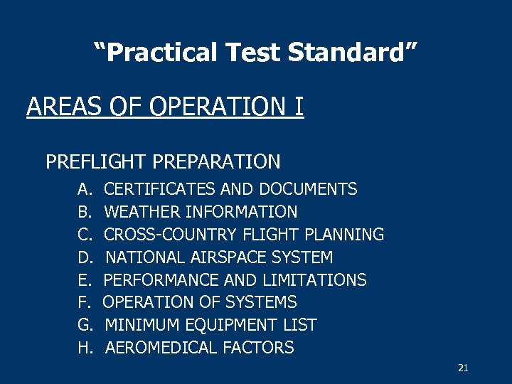 “Practical Test Standard” AREAS OF OPERATION I PREFLIGHT PREPARATION A. B. C. D. E.